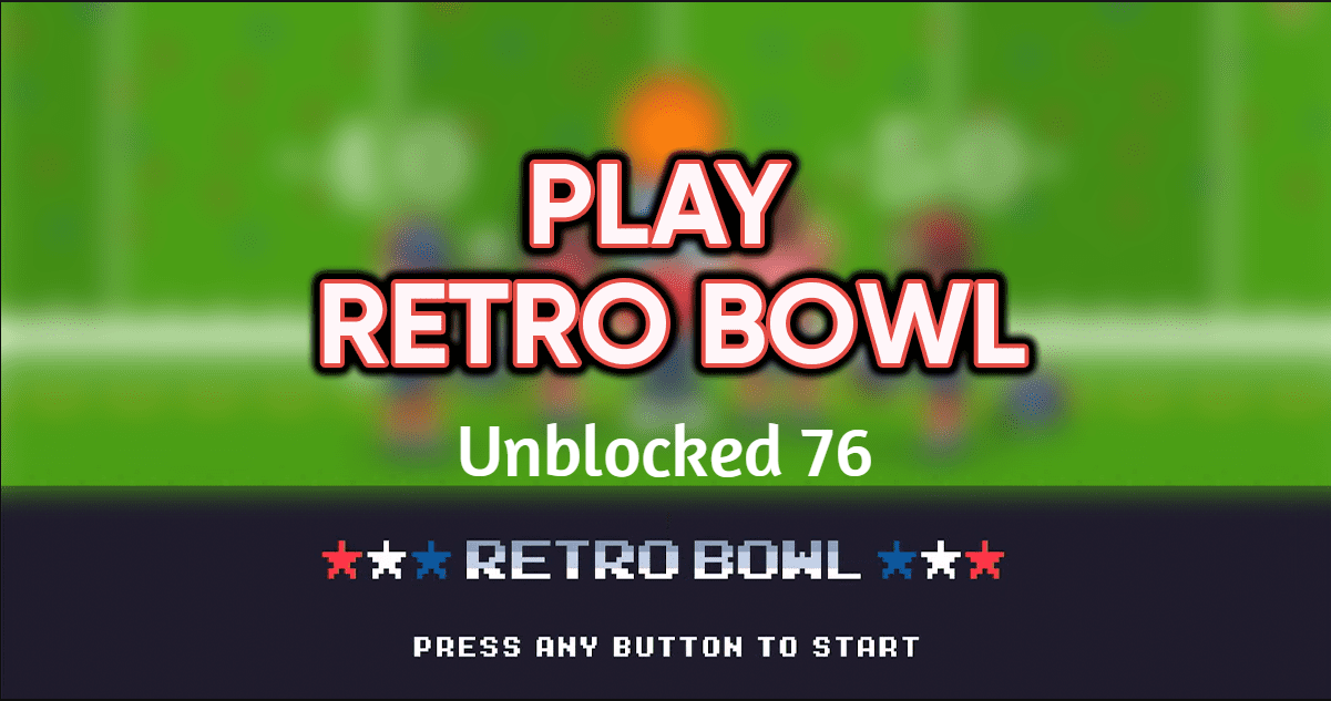 Retro Bowl Unblocked 911